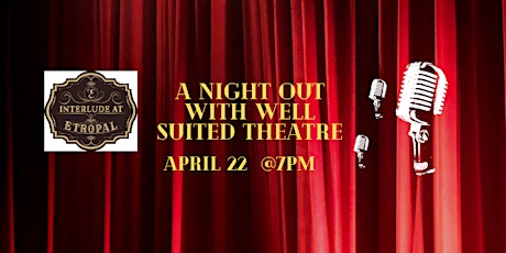 A Night Out with Well Suited Theatre