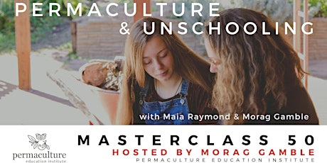 Morag's Permaculture Masterclass #50: Permaculture and Unschooling