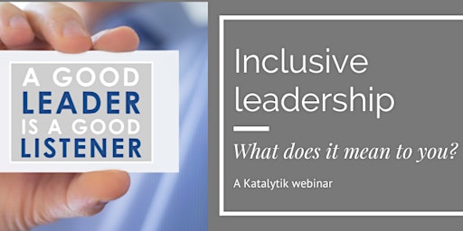 Inclusive Leadership - What does it mean to you?