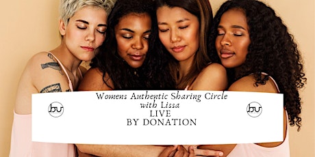 Women's Authentic sharing circle LIVE by Donation