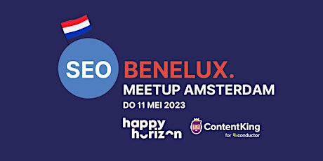 Primaire afbeelding van SEO Benelux Meetup Amsterdam  -  11 Mei '23 @ Happy Horizon