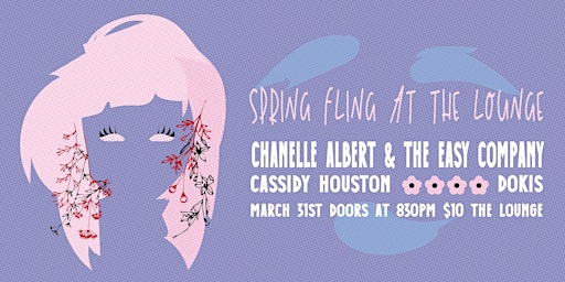 Chanelle Albert & the Easy Company / Cassidy Houston / DOKIS @ The Lounge