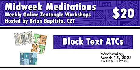 Midweek Meditations: Zentangle® Block Text Artist Trading Cards (4 PM PST)