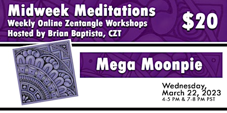 Midweek Meditations: Zentangle® Mega Moonpie (7 PM PST)