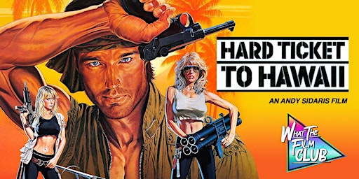What The Film Club: Hard Ticket to Hawaii