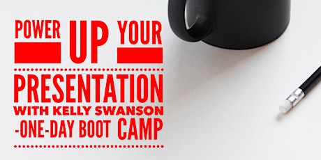 2018 (Miami, FL) Power UP Your Presentation: One-Day Boot Camp with Kelly Swanson (Miami, FL -  Dec 12, 2018) primary image