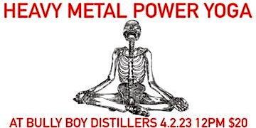 Metal Yoga at Bully Boy Distillers