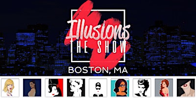 Imagem principal do evento Illusions The Drag Queen Show Boston - Drag Queen Dinner Show - Boston, MA