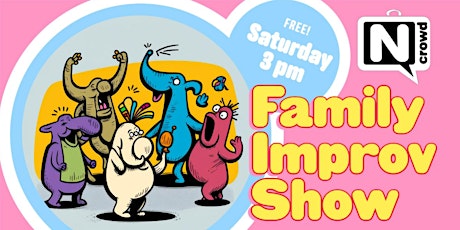 Imagem principal do evento Improv Comedy: The N Crowd Family Friendly Saturday Show