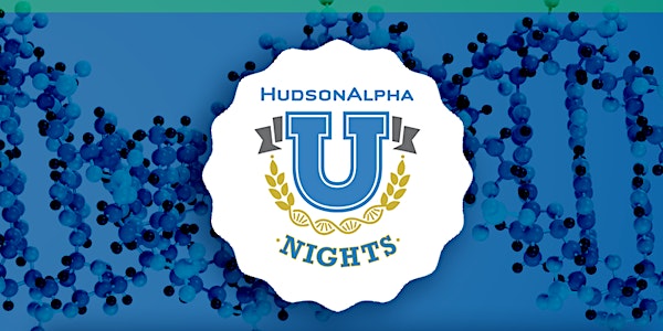 HudsonAlpha U Nights: Pharmacogenomics