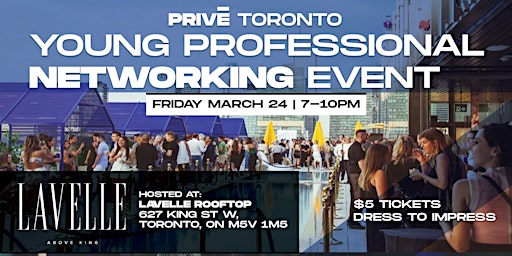 Toronto's Trendiest Networking Event For Young Professionals/Professionals