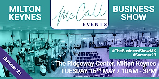The Business Show Summer '23 (Milton Keynes) 16th May 2023
