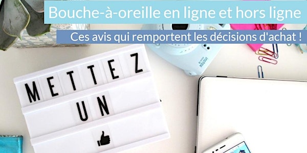 Bouche-à-oreille en ligne et hors ligne : ces avis qui remportent les décis...