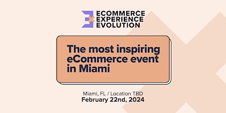 EEE Miami 2024 - Ecommerce Experience Evolution
