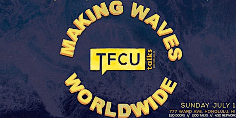 TFCU Talks Honolulu: Making Waves Worldwide primary image