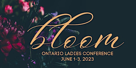 Bloom Ontario Ladies Conference 2023