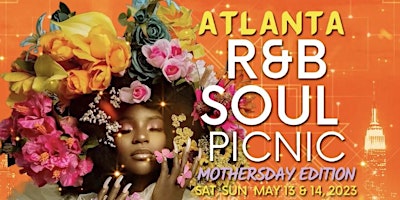 Atlanta's RnB and Soul Picnic: Mothers Day Edition - Sat & Sun May 13 &14