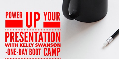 2018 (New York City) Power UP Your Presentation: One-Day Boot Camp with Kelly Swanson (NewYork City -Aug 16, 2018) primary image