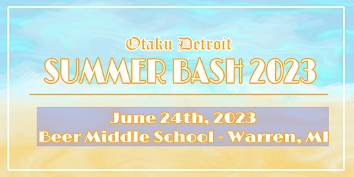 Otaku Detroit Summer Bash 2023 primary image