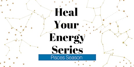 Heal Your Energy: Pisces Season
