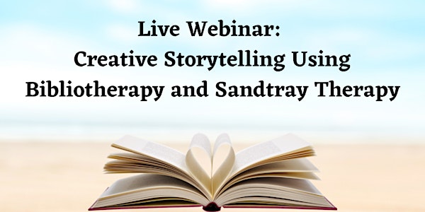Creative Storytelling Through Bibliotherapy and Sandtray Play Therapy