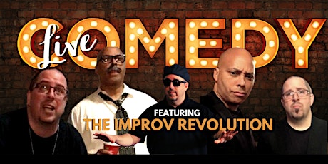 THE IMPROV REVOLUTION- Live Comedy!   (Sat Apr 15- 8pm)