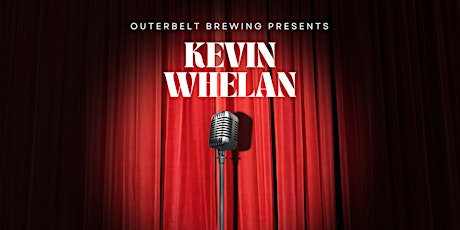 Comedian Kevin Whelan at Outerbelt Brewing