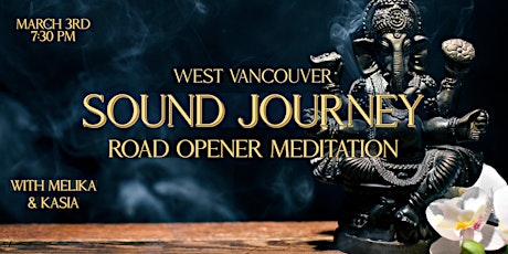 ROAD OPENER MEDITATION & SOUND SESSION - WEST VANCOUVER