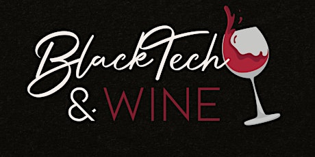 Black Tech & Wine Official Launch Party