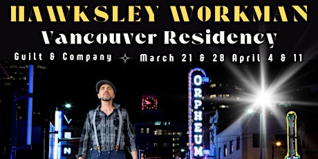 Hawksley Workman - Vancouver Residency