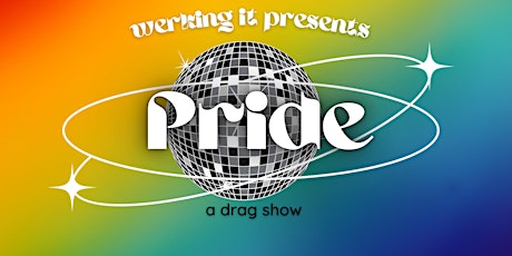 #Werking it Pride Celebration Drag Show