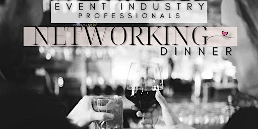 EVENT INDUSTRY PROFESSIONALS - Networking Dinner