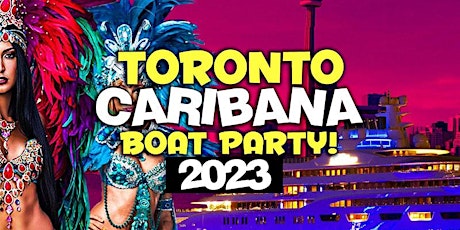 Primaire afbeelding van Toronto Caribana Boat Party 2023 | Saturday August 5th (Official Page)