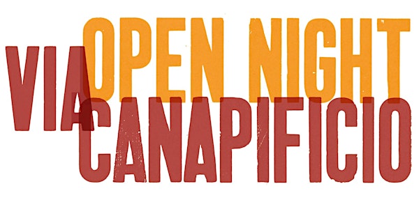 Open Night Via Canapificio 3–7