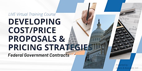 Developing Cost/Price Proposals & Pricing Strategies (Federal Contracts)