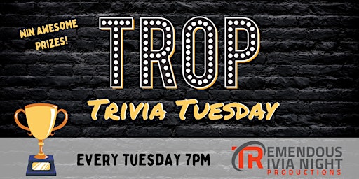 Trivia Night at The Trop - Every Tuesday 7pm