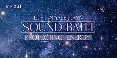 PROTECTING ENERGY MEDITATION SOUND HEALING SESSION - YALETOWN