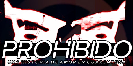 Hauptbild für TSO | PROHIBIDO  Amor en cuarentena, una bacanal sofista. ULTIMAS FECHAS!