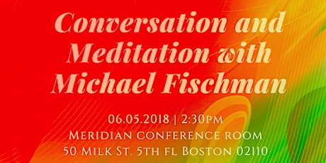 Conversation and Meditation with Michael Fischman   primary image