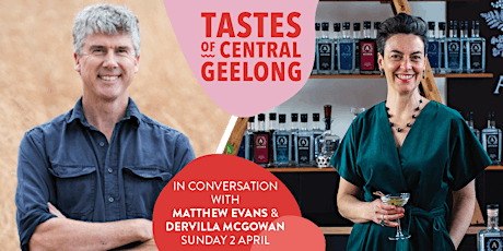 In Conversation with Matthew Evans & Anther Gin - Tastes of Central Geelong primary image