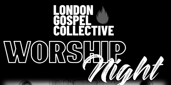 London Gospel Collective's Worship Night