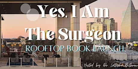 Rooftop Book Launch Party- Yes: I Am The Surgeon