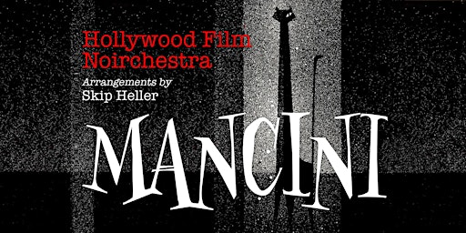Hollywood Film Noirchestra: Mancini