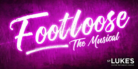 Footloose the Musical August 3, 2018 7:00 pm  primary image