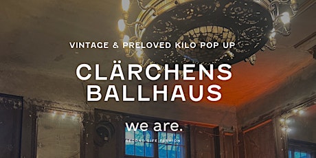 Vintage & Preloved Kilo Pop-up im Clärchens Ballhaus