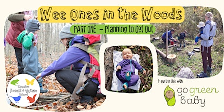 Wee Ones in the Woods – PART 1: Planning to Get Out (RESCHEDULED)