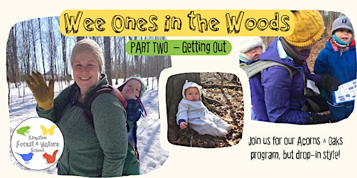 Wee Ones in the Woods – PART 2: Getting Out