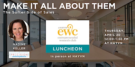 EWC Monthly Meeting: Make It All About Them - The Softer Side of Sales
