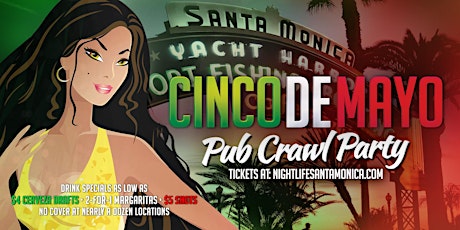 Santa Monica Cinco De Mayo Saturday Pub Crawl Party