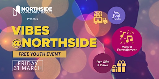 Vibes@Northside: Free Youth Event at Northside